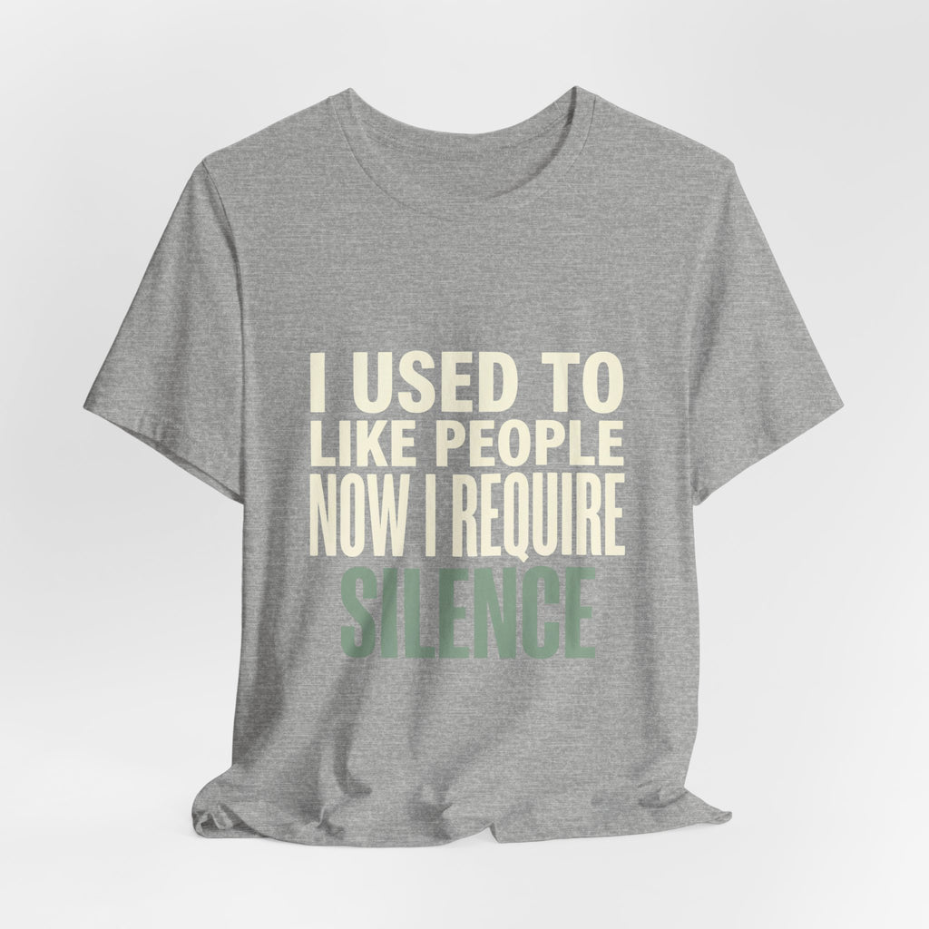 I Used To Like People Now I Require Silence Funny Mom T-Shirt