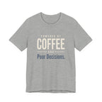 Powered by Coffee and Poor Decisions.- Sarcastic Motherhood T-Shirt