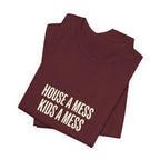 House A Mess Kids A Mess I Run This Mess -  Funny Mom Gift Shirt