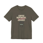 COFFEE DEPENDANT - FUNNY MOM T-SHIRT
