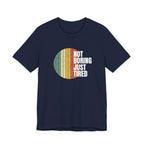 Not Boring Just Tired Sunset - Sarcastic Mom Gift T-Shirt