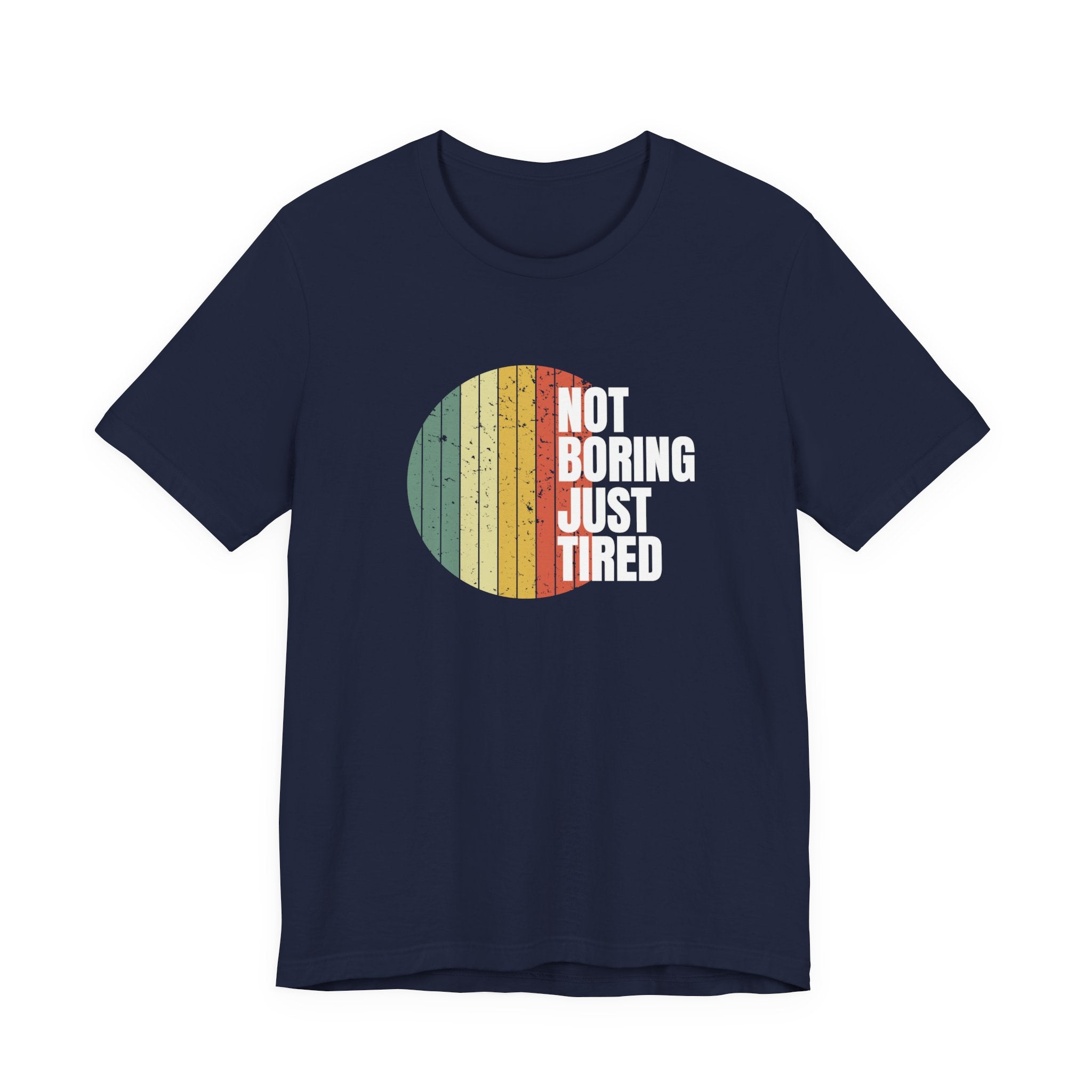 Not Boring Just Tired Sunset - Sarcastic Mom Gift T-Shirt