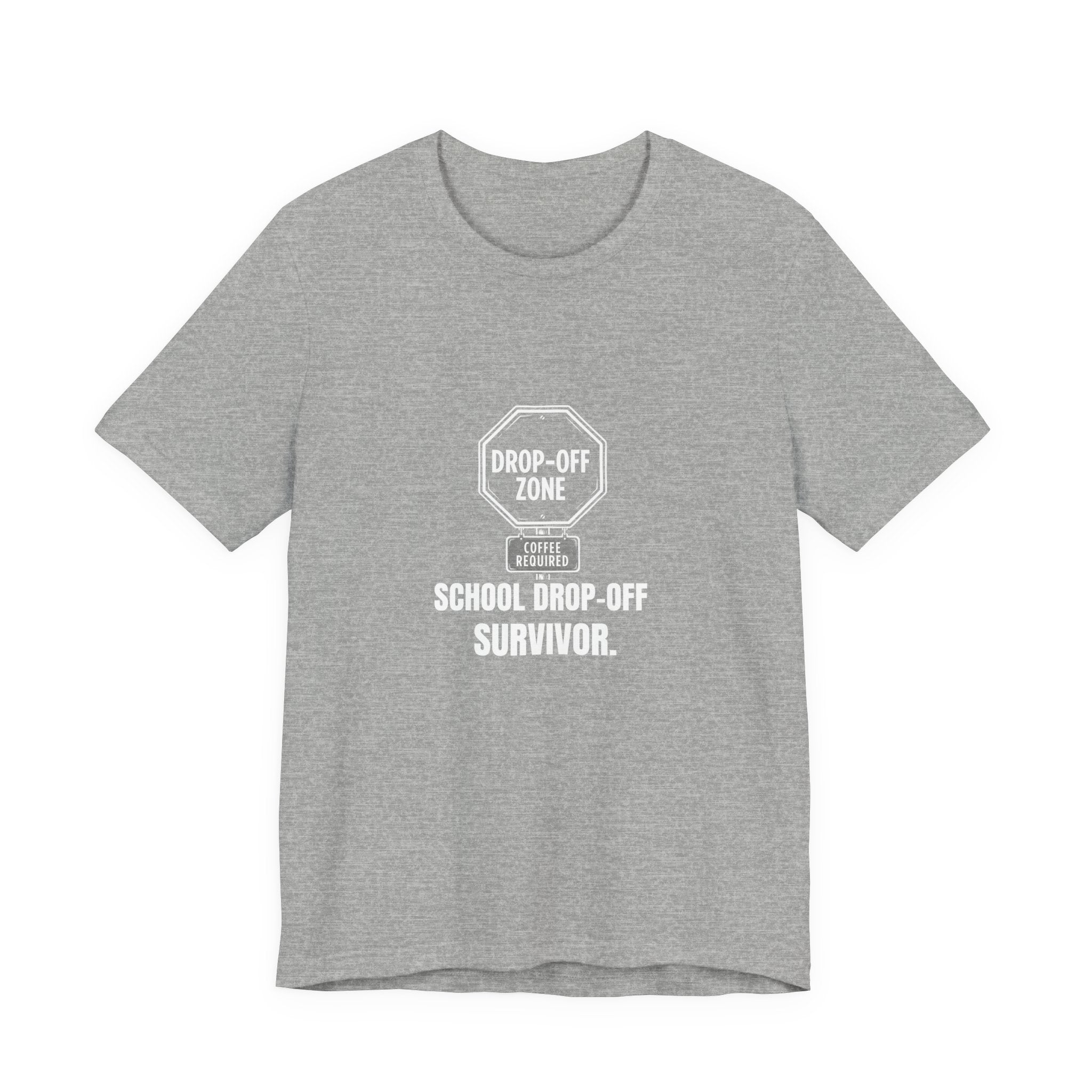 School Drop Off Survivor Funny Mom Gift Sarcastic Mom Tee