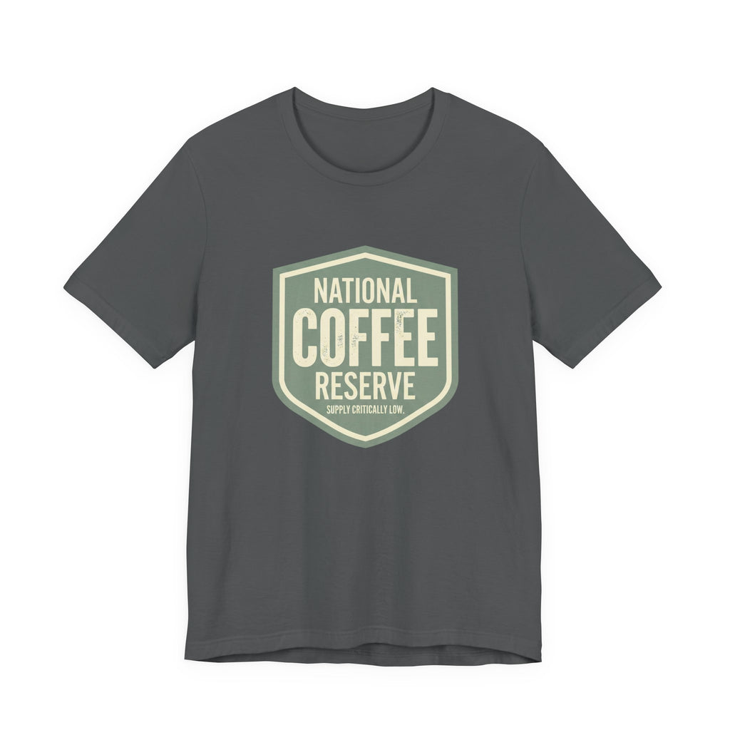 National Coffee Reserve- Funny Sarcastic Mom Tee