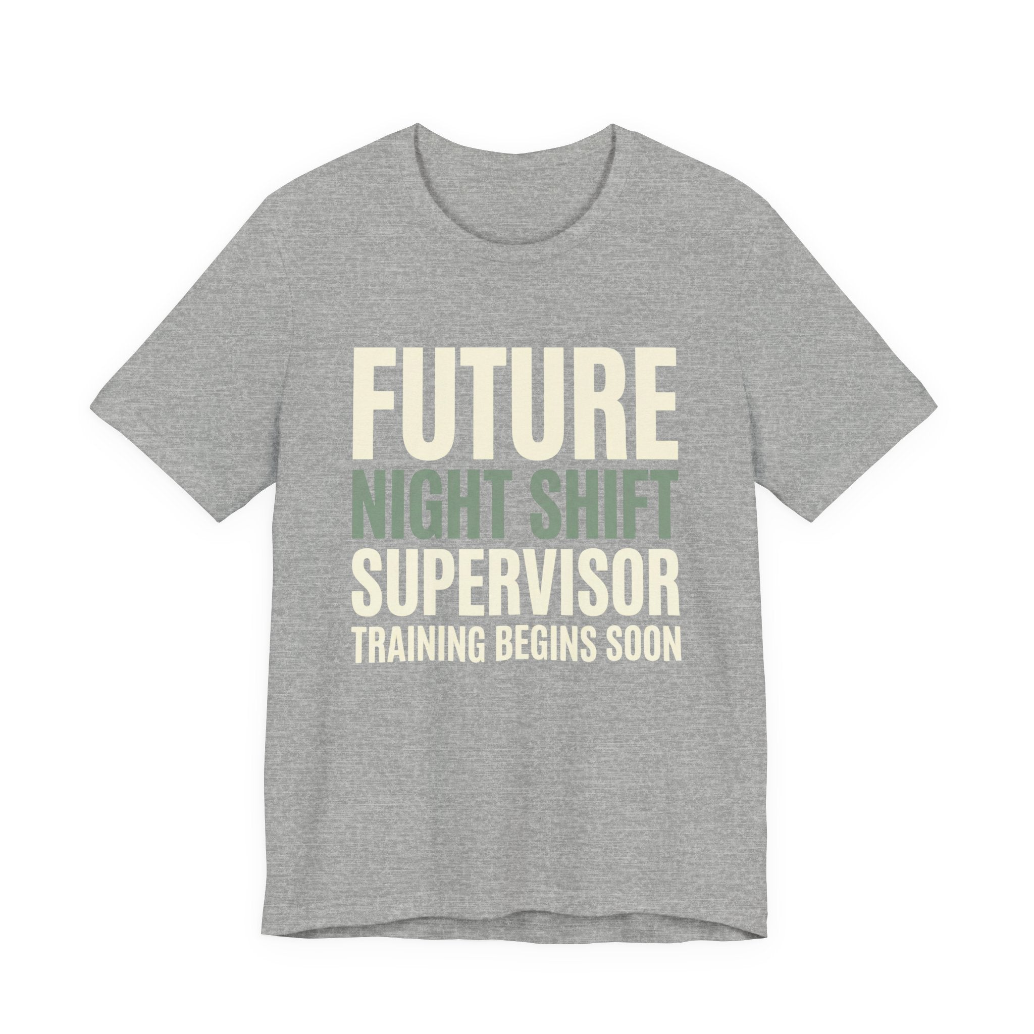 Future Nightshift Supervisor- Funny Sarcastic Mom Tee