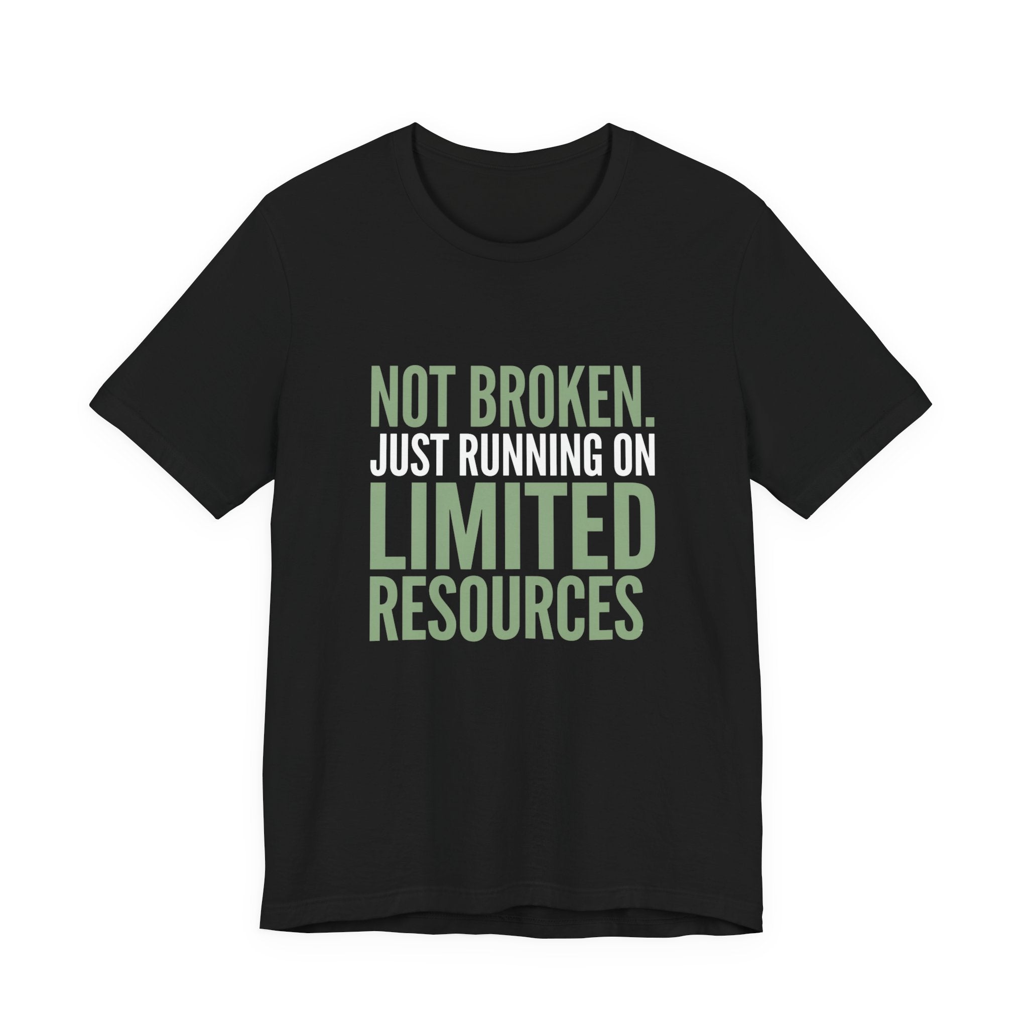 Not Broken Just Limited Resources Funny Mom T-Shirt Sarcastic Tee