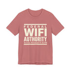 Federal Wi-Fi Authority- Funny Sarcastic Mom Tee