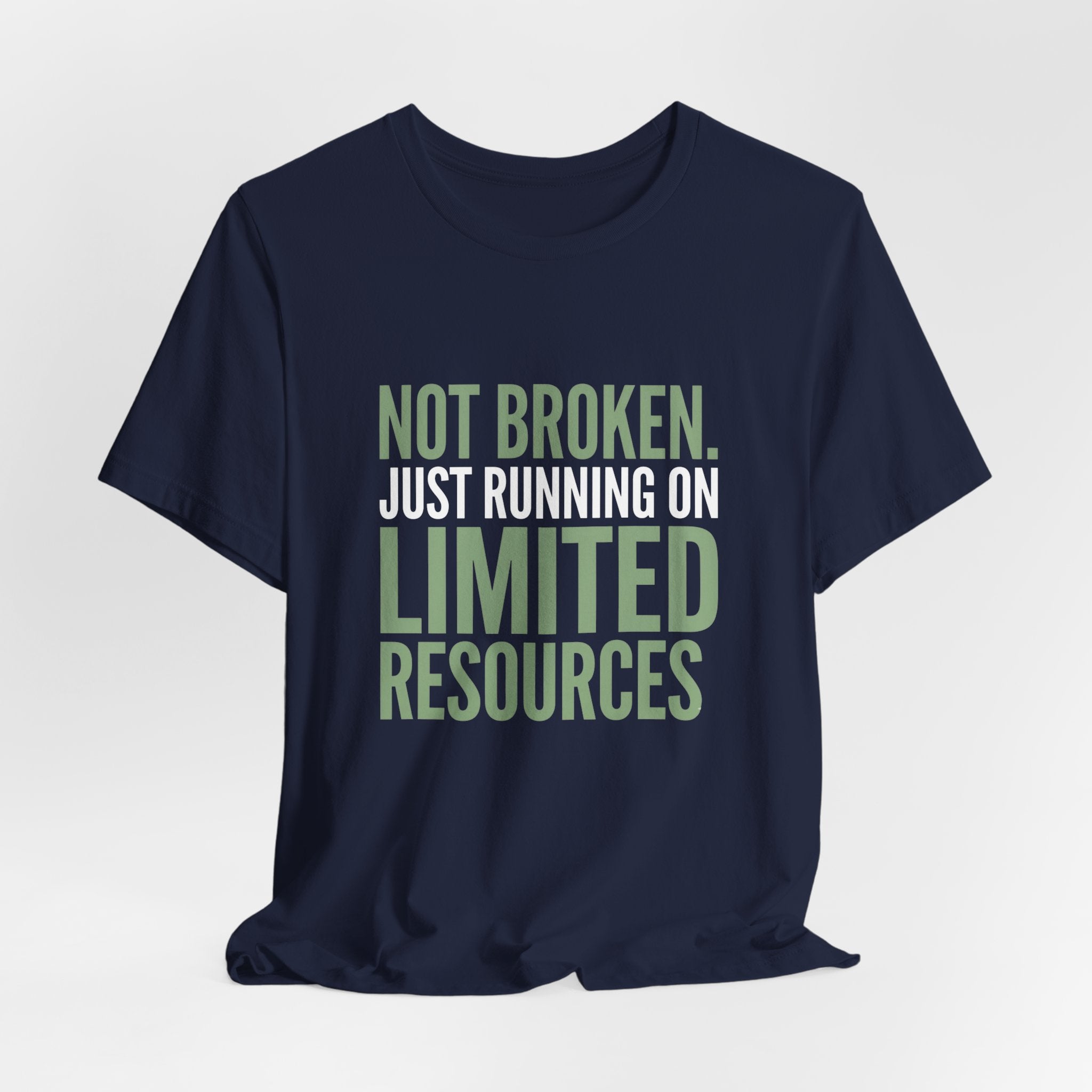 Not Broken Just Limited Resources Funny Mom T-Shirt Sarcastic Tee
