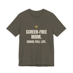 Screen-Free Mom. Chaos-Full Life. - Funny Mom T-Shirt