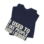 I Used To Like People Now I Require Silence Funny Mom T-Shirt