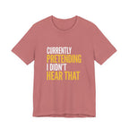 Funny Mom Gift Sarcastic Mom Tee Currently Pretending I Didn't Hear That