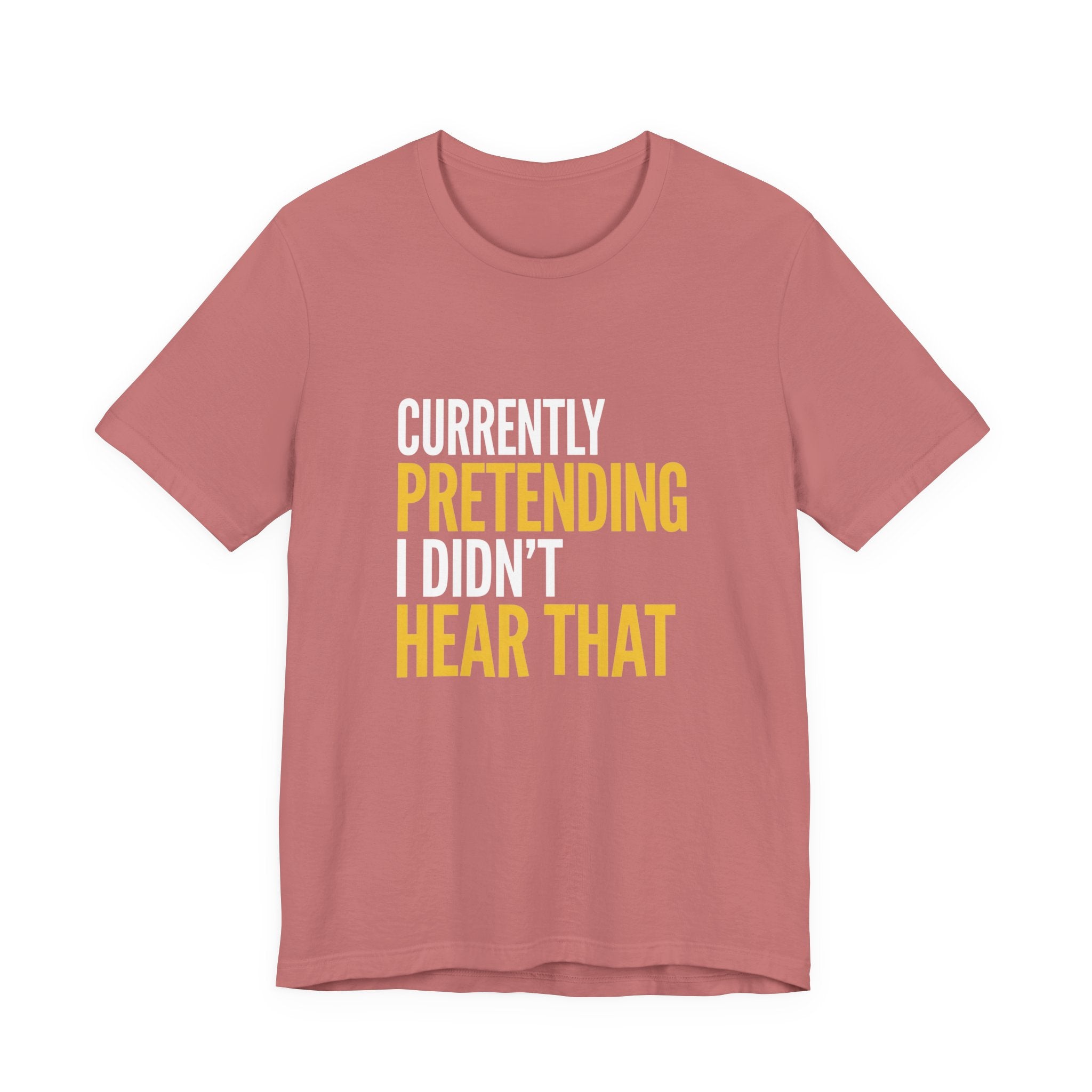 Funny Mom Gift Sarcastic Mom Tee Currently Pretending I Didn't Hear That