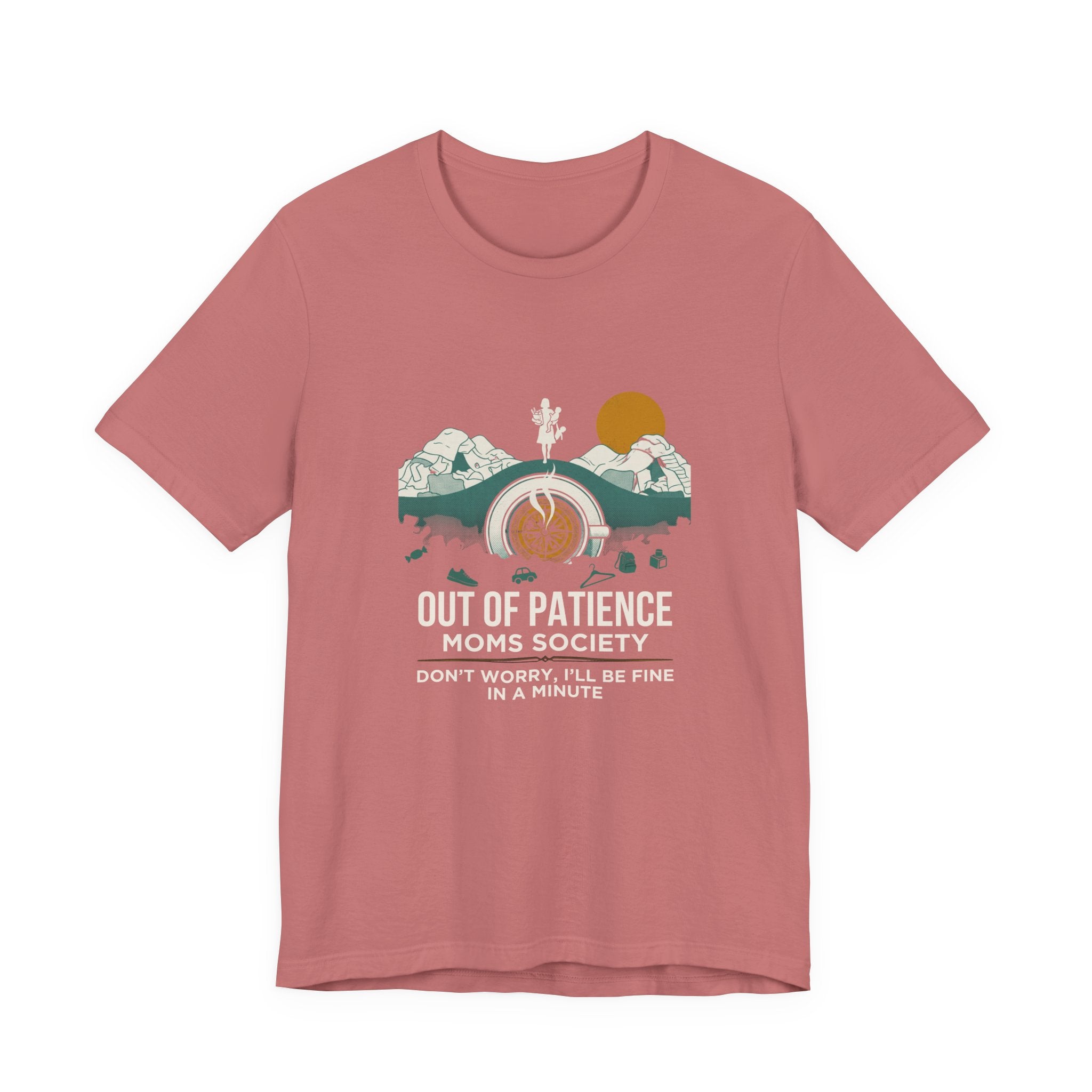 Out of Patience Moms Society Funny Mom T-Shirt