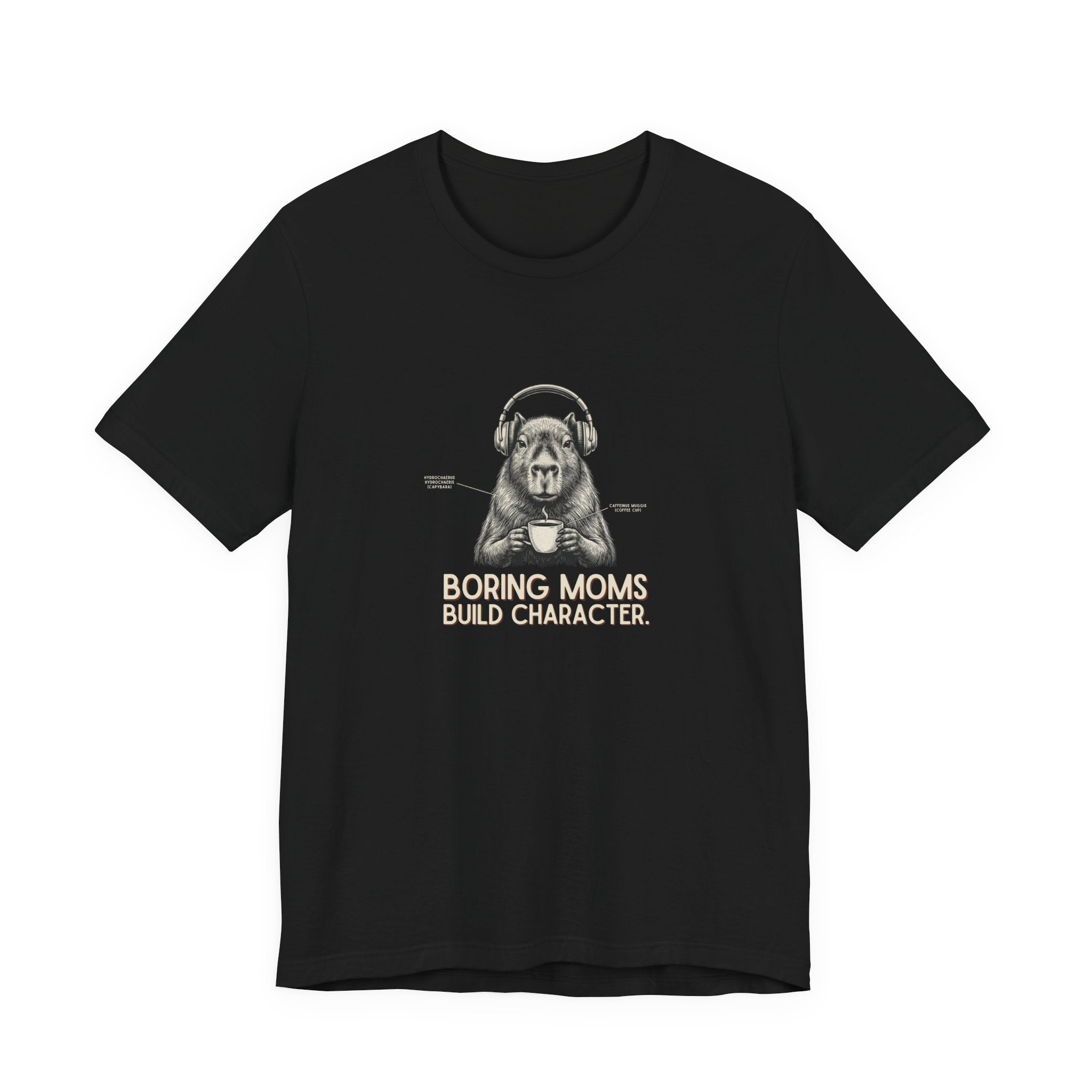 Boring Moms Build Character Funny Mom T-Shirt