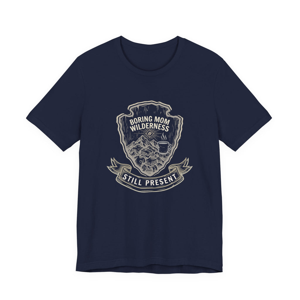 Boring Mom Wilderness Funny Mom T-Shirt | Real Motherhood