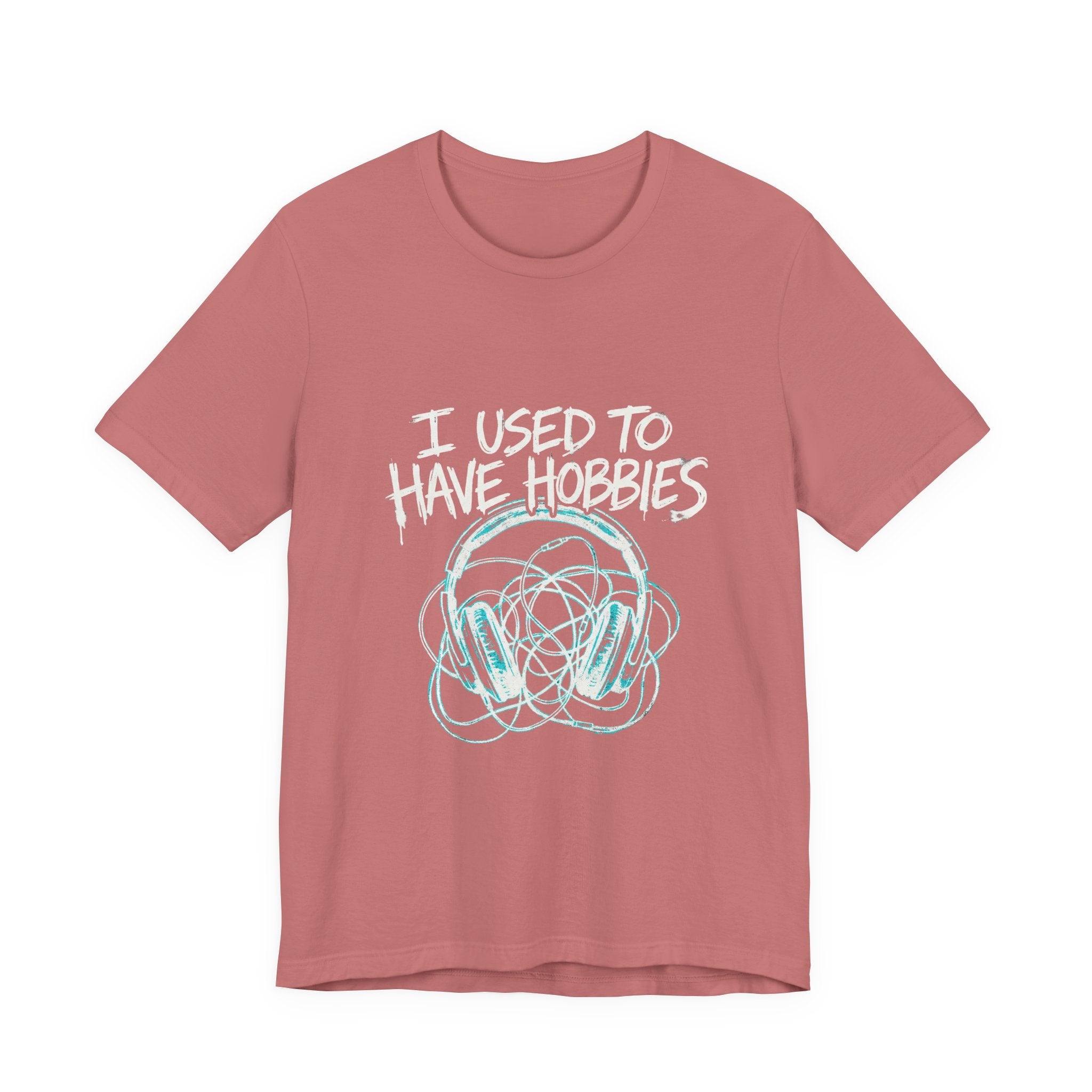 I Used To Have Hobbies  - Funny Mom Shirt - Sarcastic Mom Life Tee