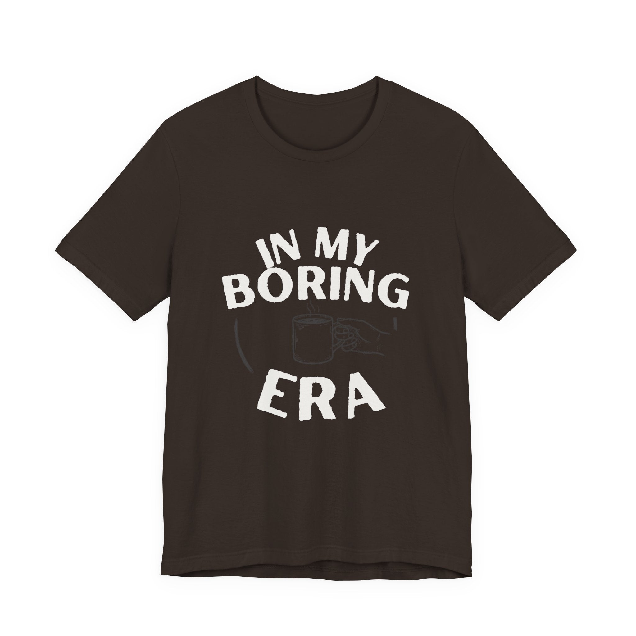 In My Boring Era Funny Mom T-Shirt Sarcastic Gift for Tired Moms