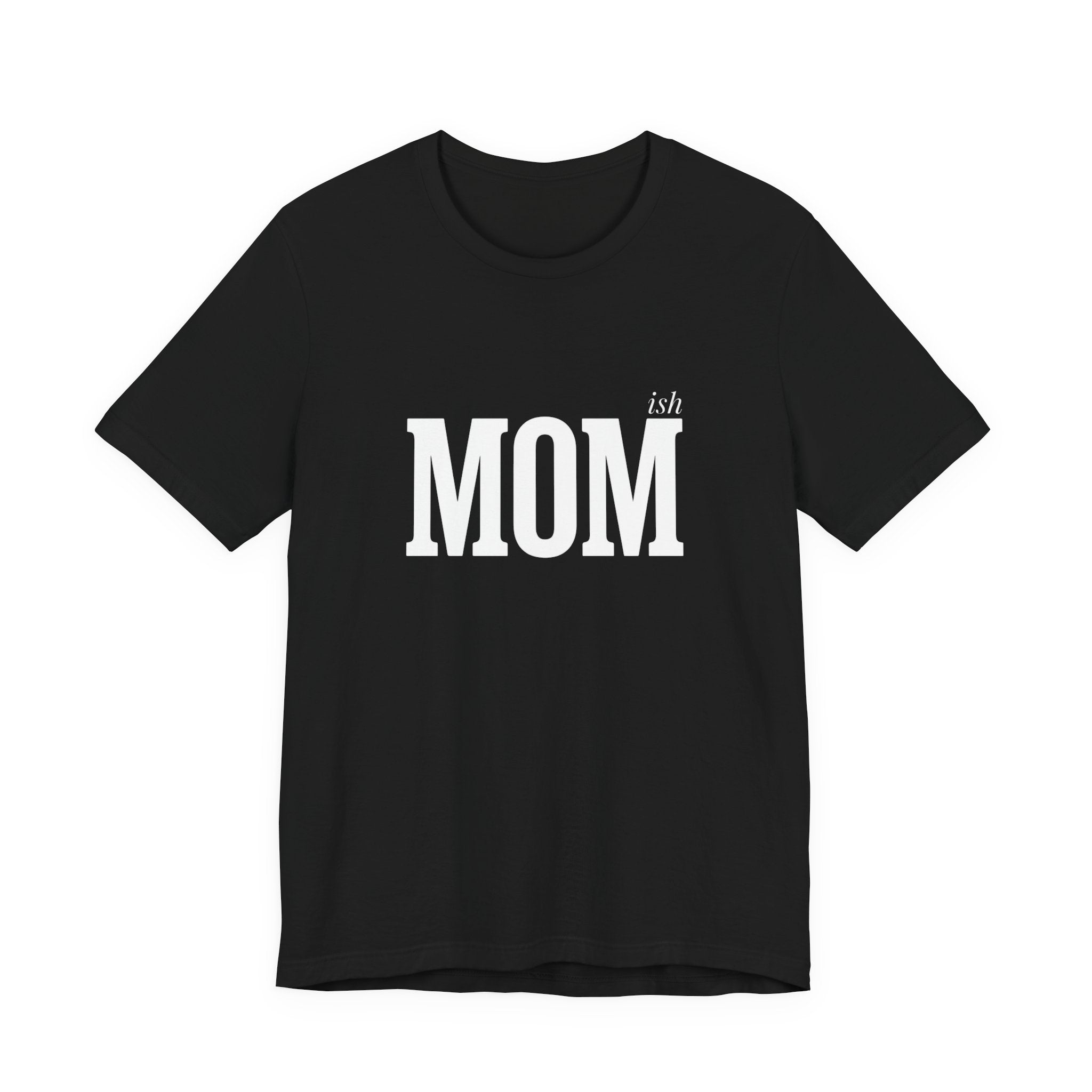Momish Funny Mom T-Shirt Sarcastic Gift for Real Mom Life