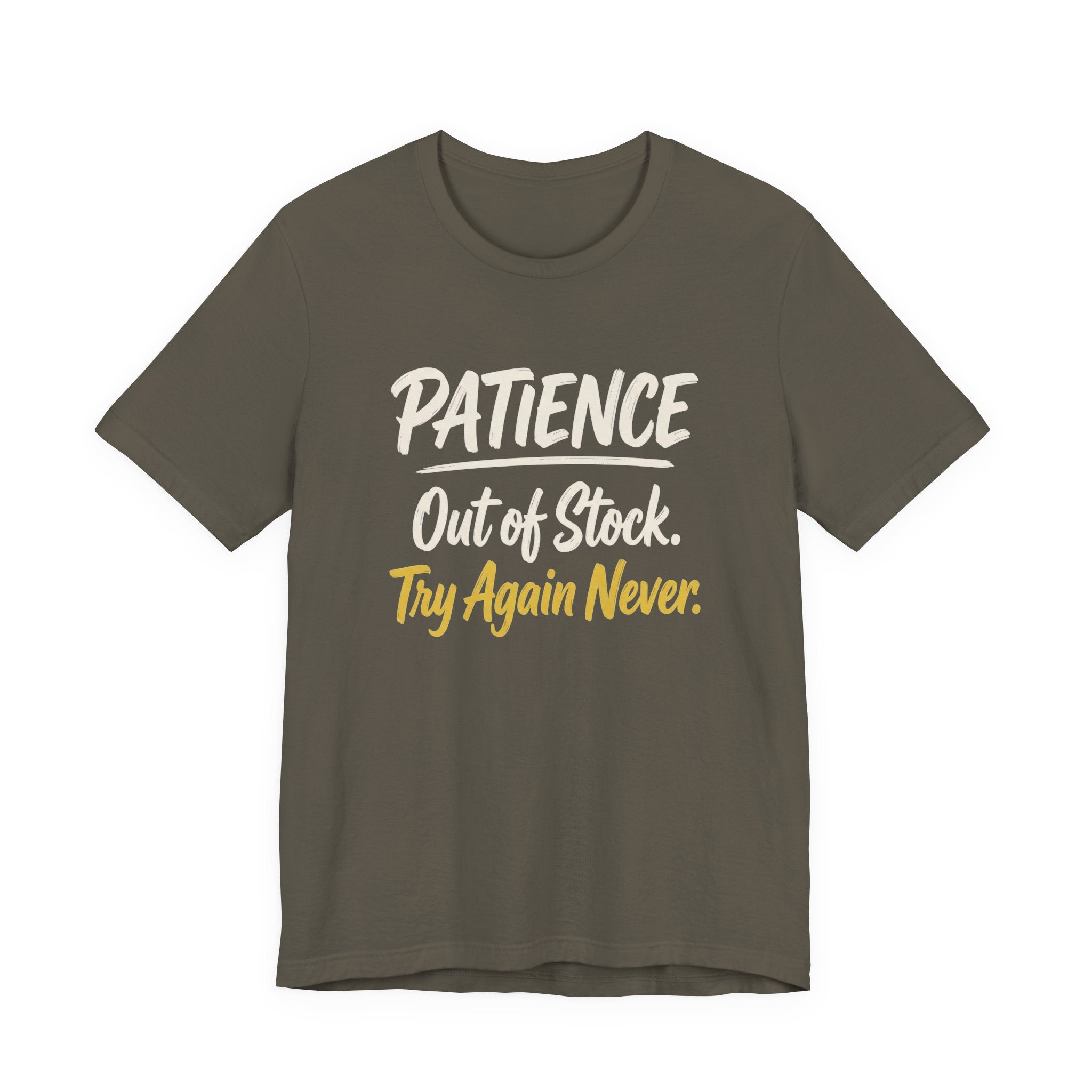 Patience: Out of Stock. Try Again Never. - Sarcastic Motherhood T-Shirt