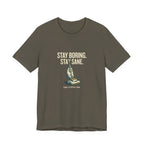 Stay Boring. Stay Sane - Sarcastic Mom T-Shirt