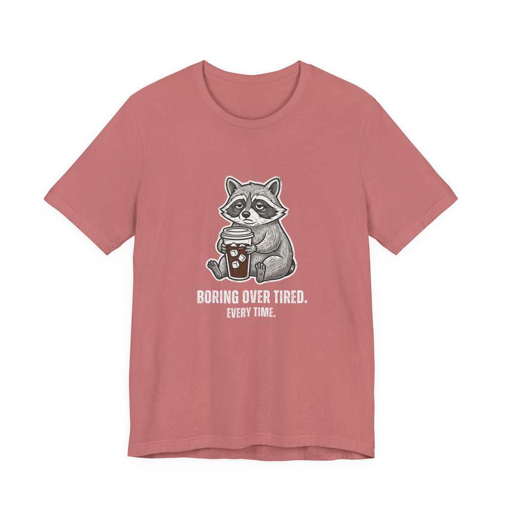 Boring Over Tired Sarcastic Mom Tee Funny Mom Gift Shirt