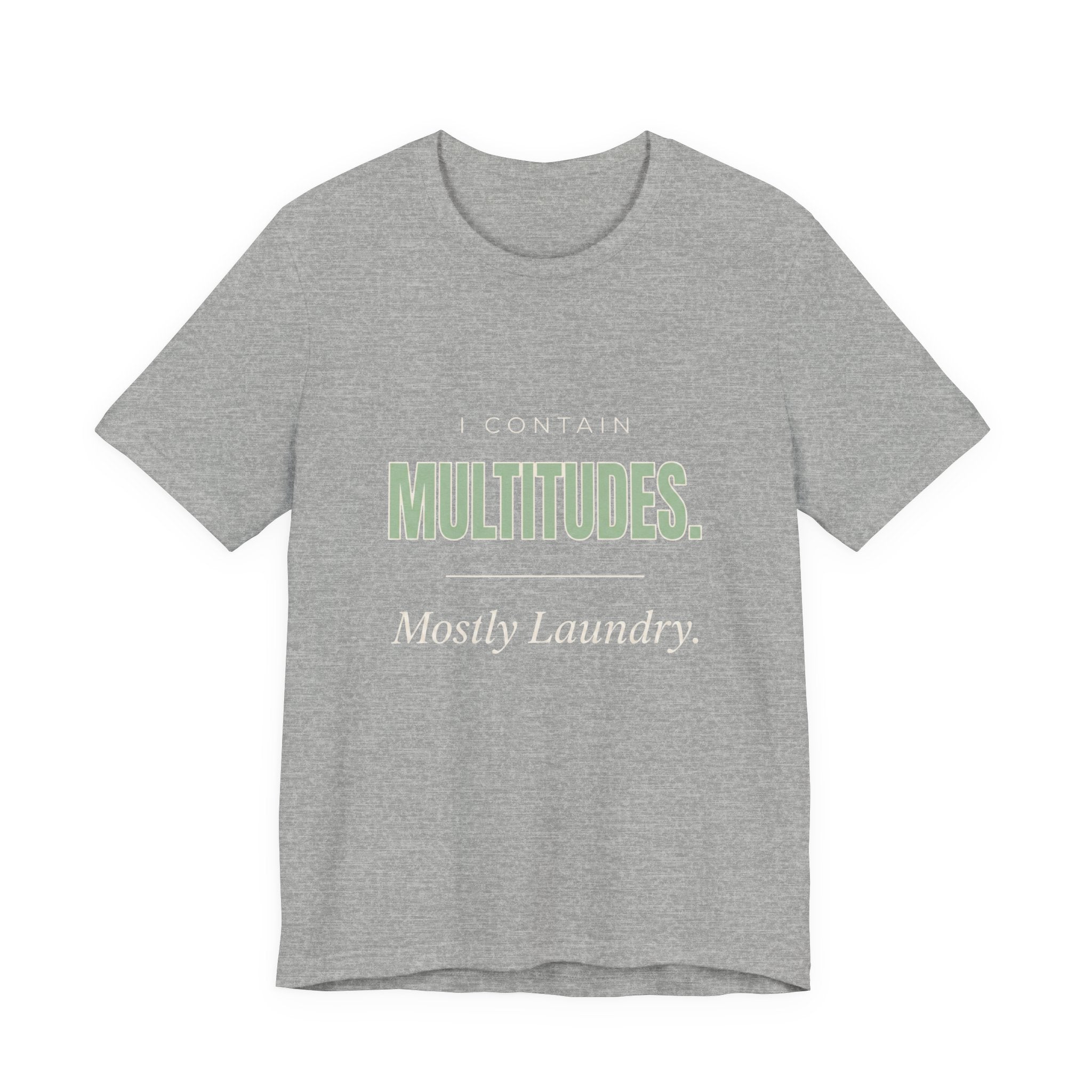 I Contain Multitudes. Mostly Laundry - Sarcastic Mom T-Shirts