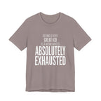 Behind Every Great Kid Is A Mom Who's Absolutely Exhausted - Mothers Day T-Shirt - Gift For Mom