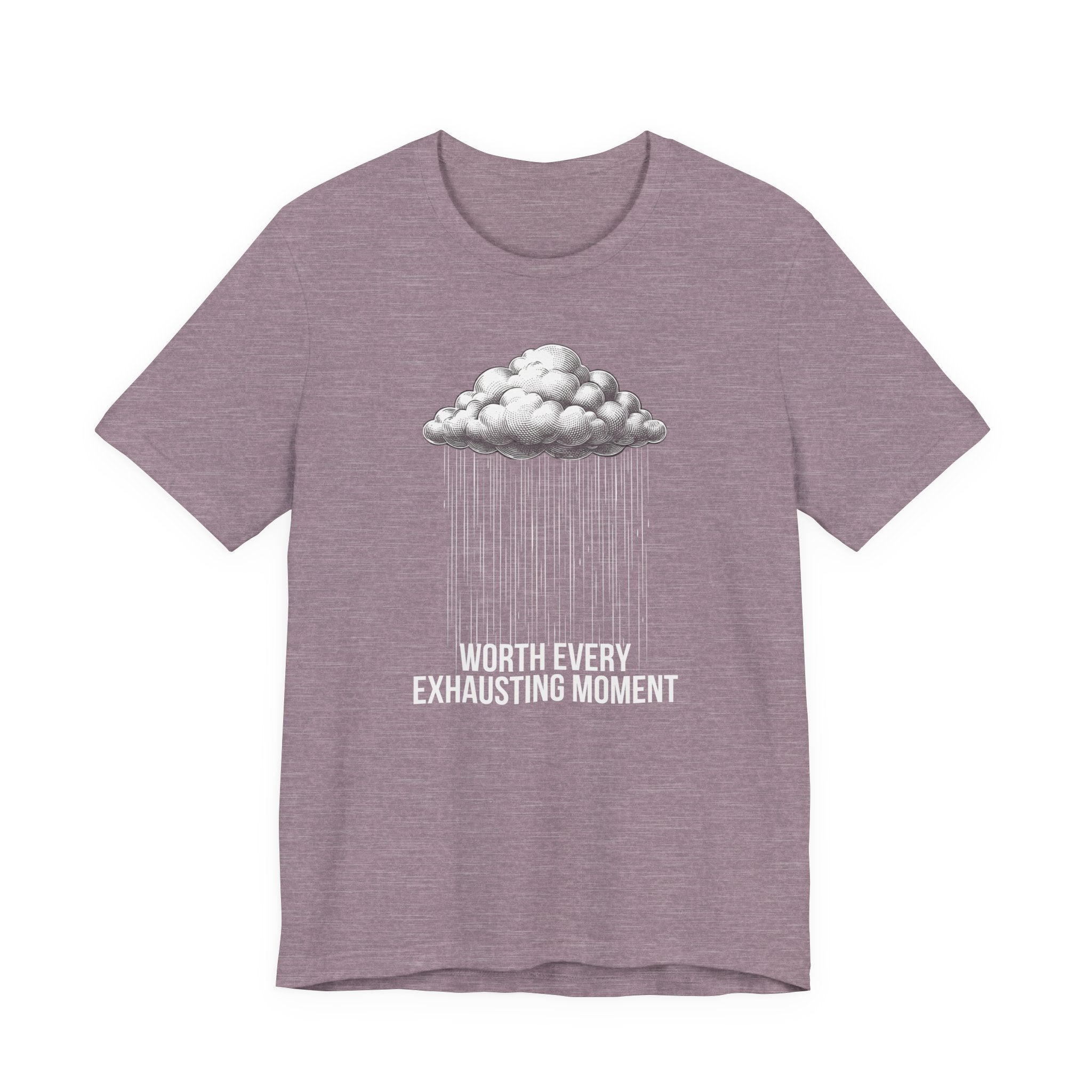 Worth Every Exhausting Moment - Mothers Day T-Shirt - Gift For Mom