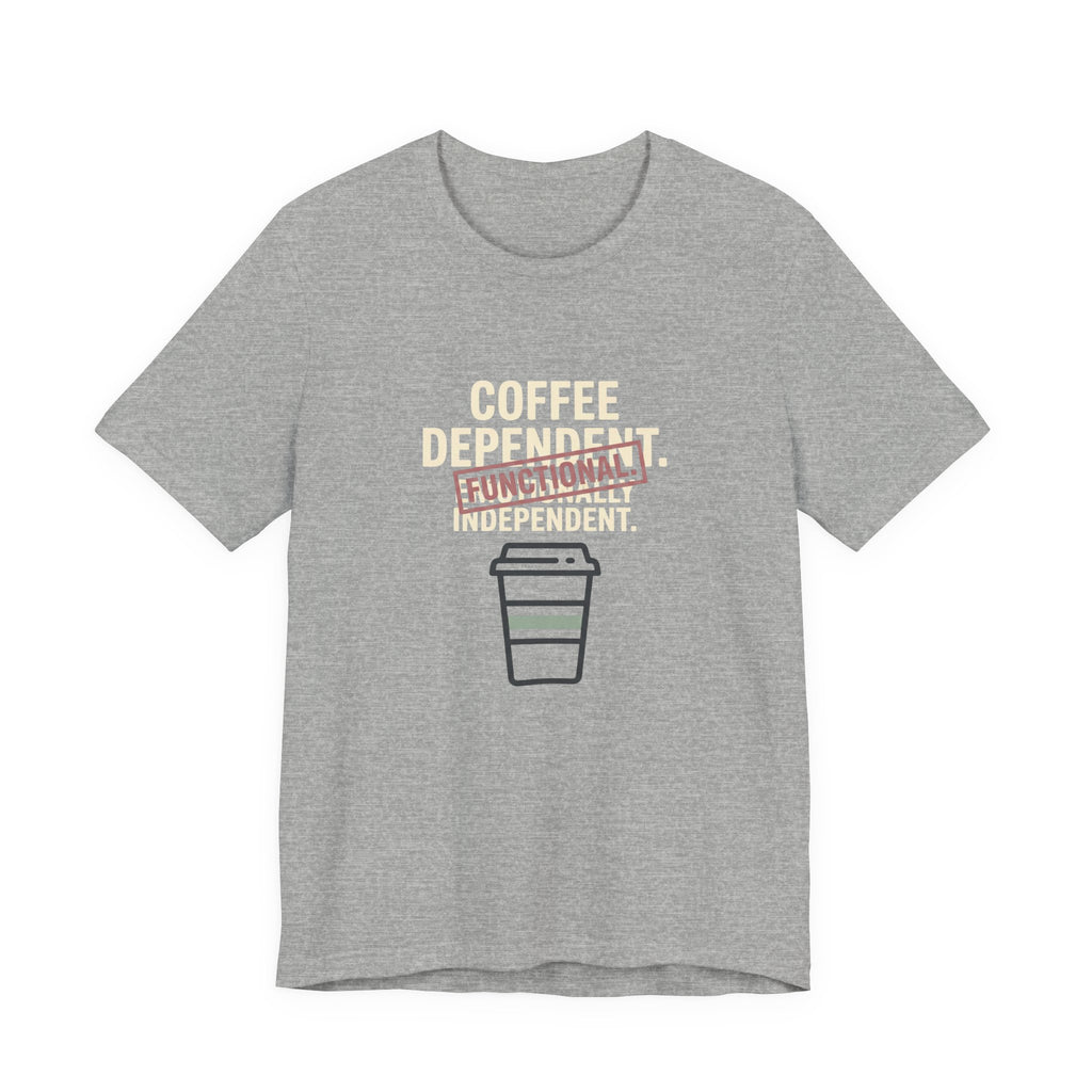 COFFEE DEPENDANT - FUNNY MOM T-SHIRT