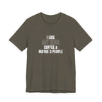 I Like My Kids, Coffee & Maybe 3 People T-Shirt - Funny Mom Tees, Sarcastic Gift For Mom