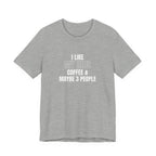 I Like My Kids, Coffee & Maybe 3 People T-Shirt - Funny Mom Tees, Sarcastic Gift For Mom