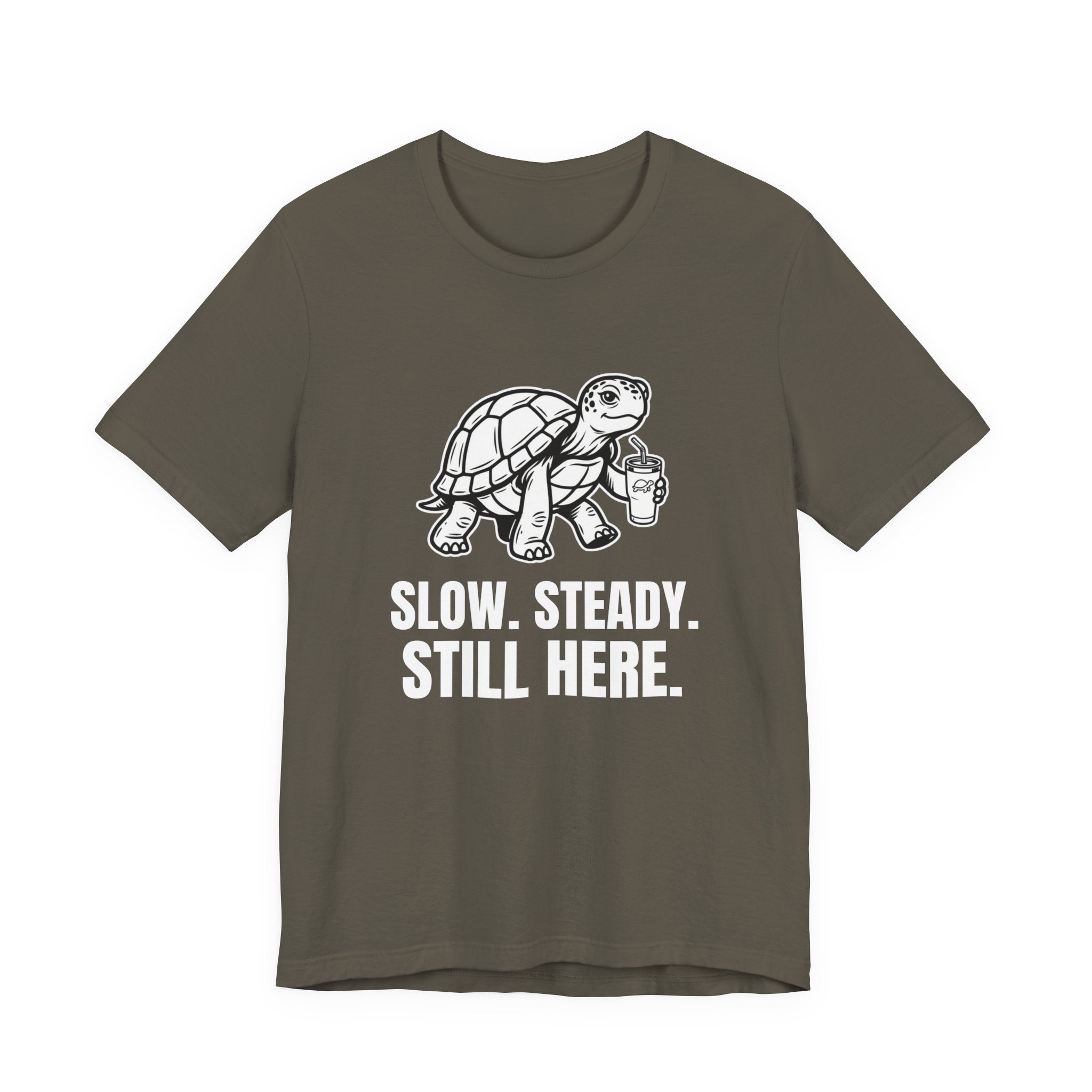 Slow Steady Still Here Funny Mom Gift Sarcastic Mom Tee
