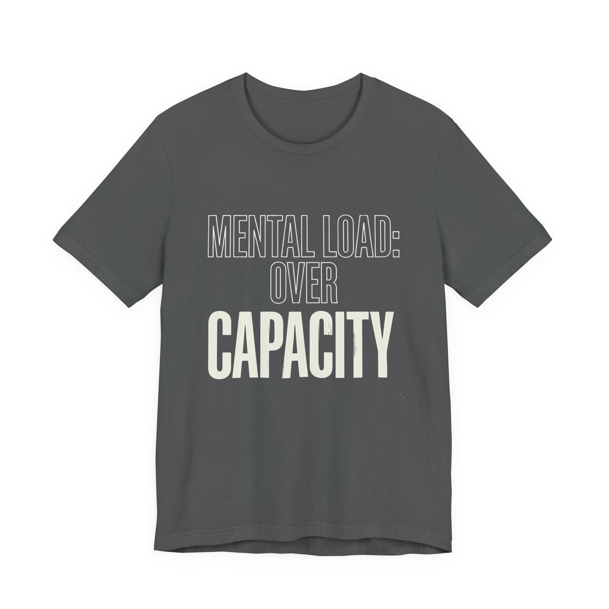 MENTAL LOAD OVER CAPACITY - SARCASTIC MOM T-SHIRT