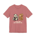 Every Mom Goes Through This - Funny Mom Gift, Sarcastic Tee