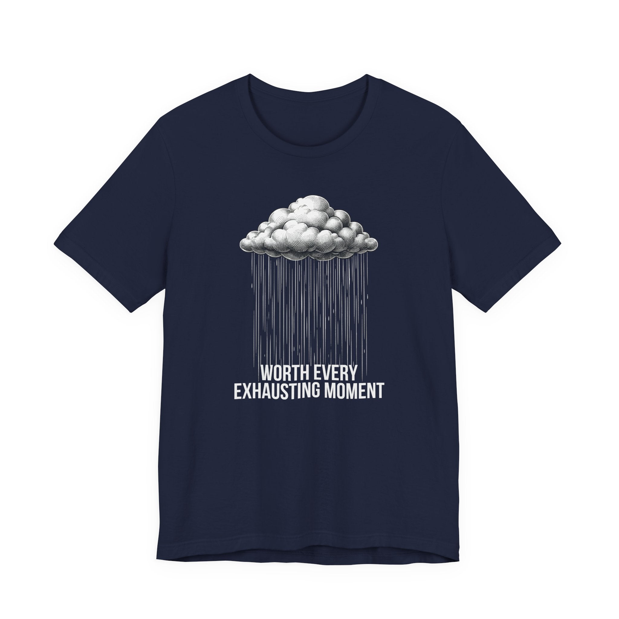 Worth Every Exhausting Moment - Mothers Day T-Shirt - Gift For Mom