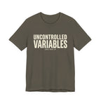 UNCONTROLLED VARIABLES - FUNNY MOM T-SHIRT