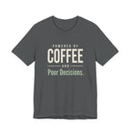 Powered by Coffee and Poor Decisions.- Sarcastic Motherhood T-Shirt