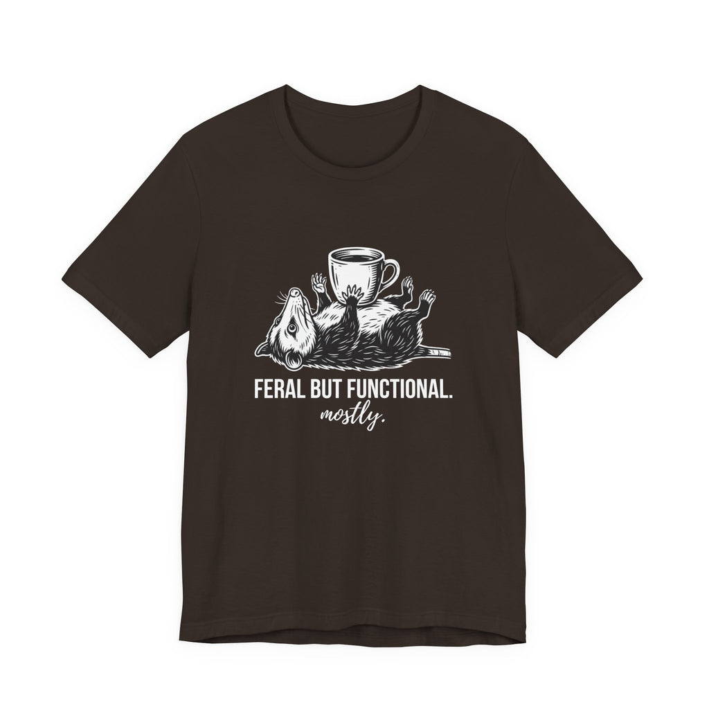 Feral But Functional Mostly Funny Mom T-Shirt Sarcastic Mom Tee