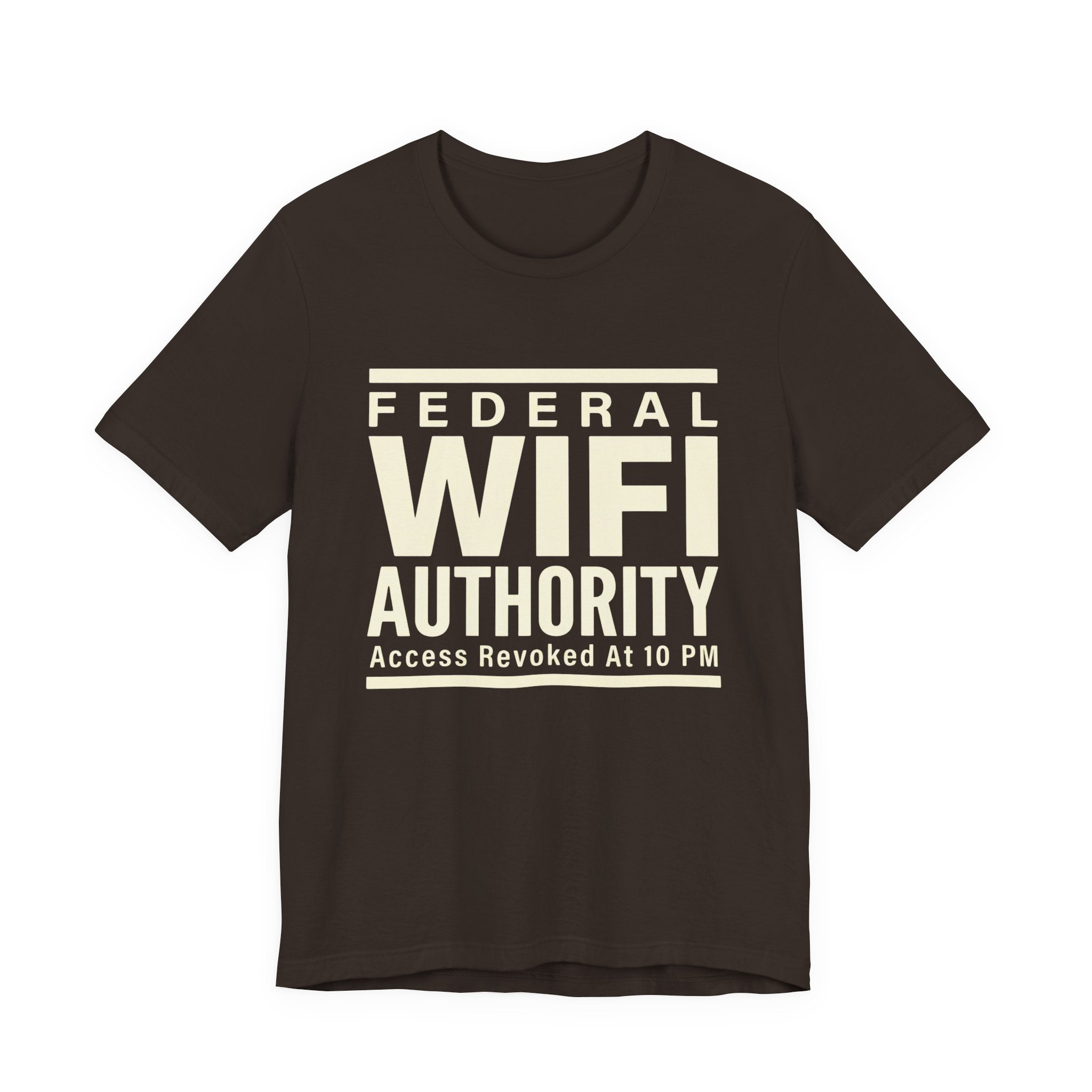 Federal Wi-Fi Authority- Funny Sarcastic Mom Tee