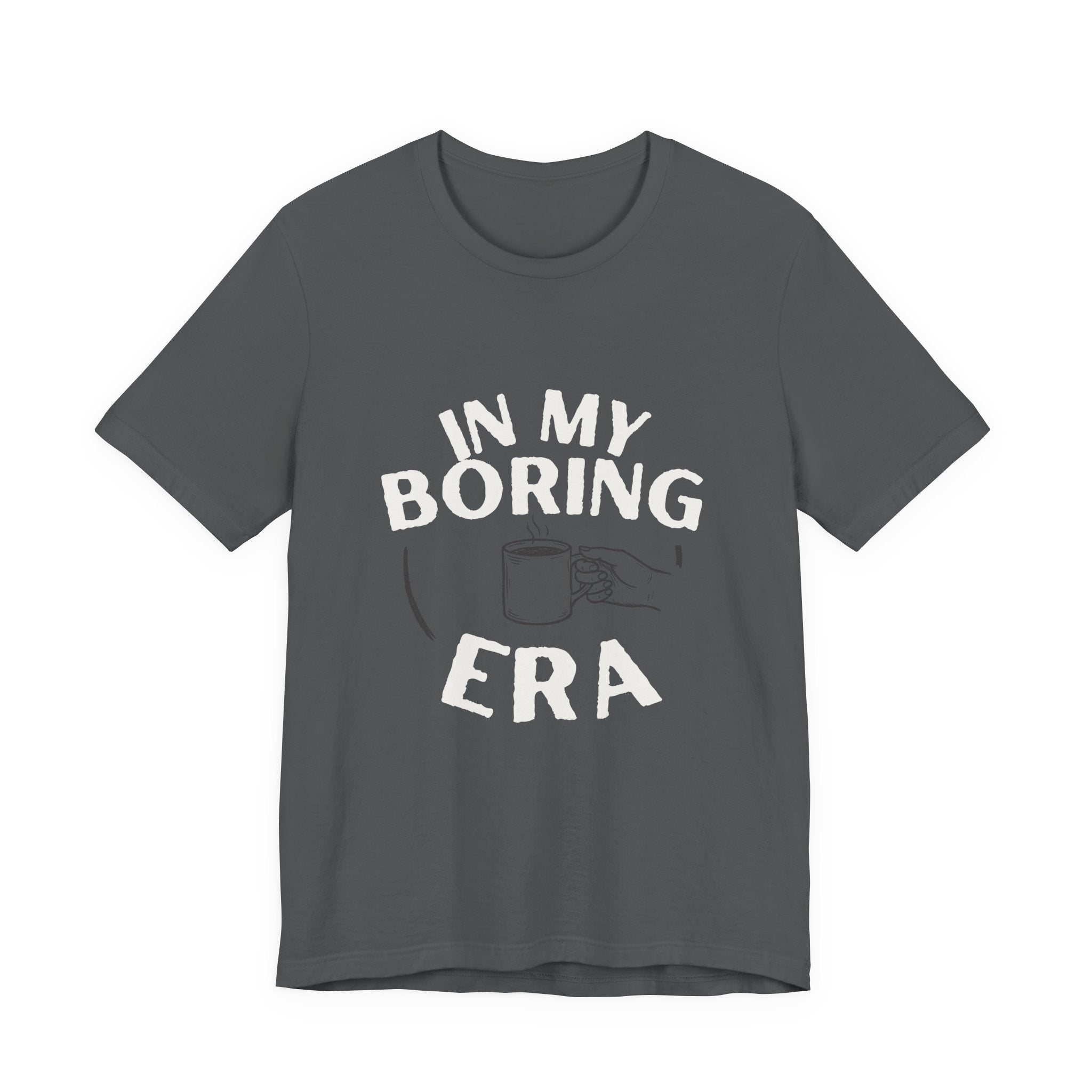 In My Boring Era Funny Mom T-Shirt Sarcastic Gift for Tired Moms