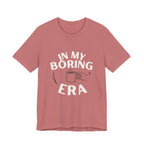 In My Boring Era Funny Mom T-Shirt Sarcastic Gift for Tired Moms