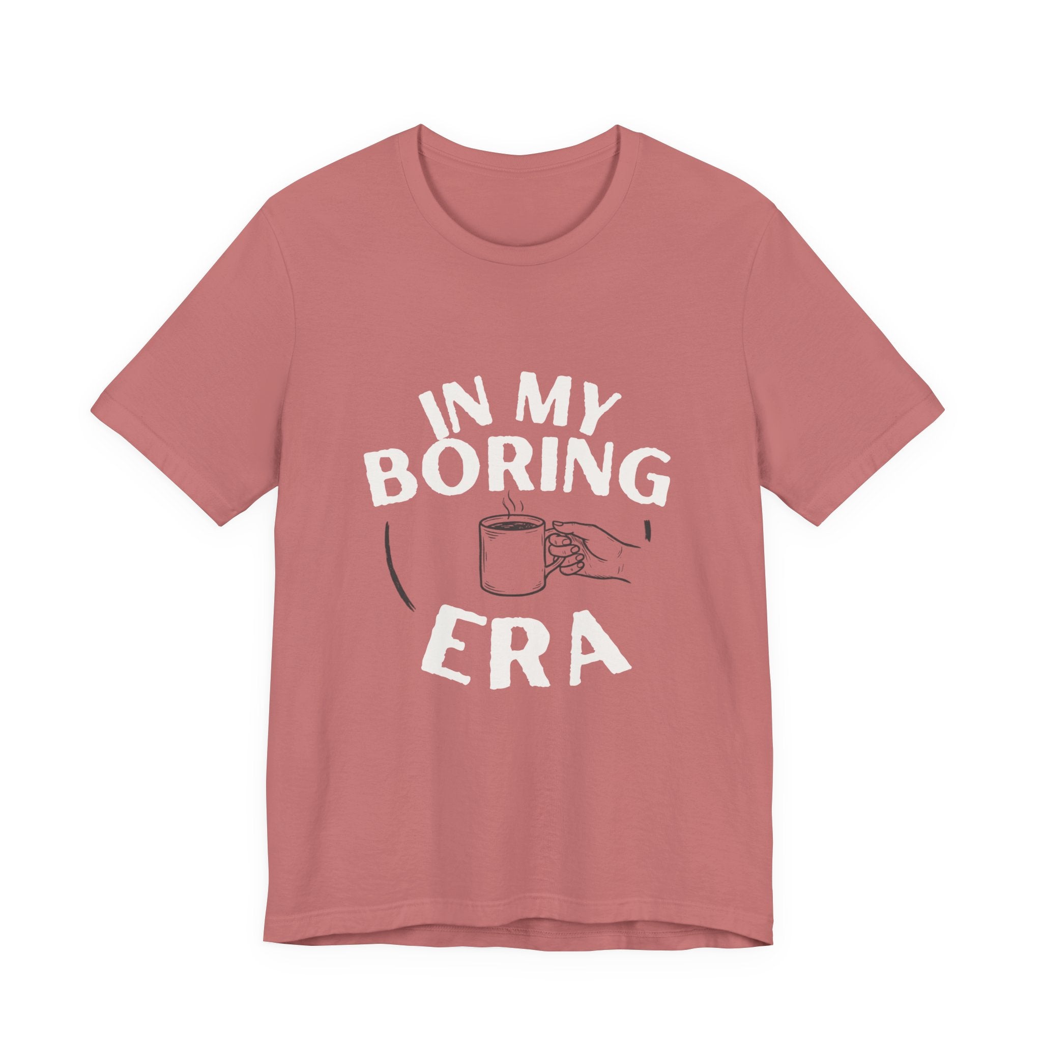In My Boring Era Funny Mom T-Shirt Sarcastic Gift for Tired Moms
