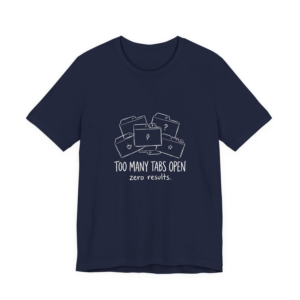 Too Many Tabs Open Funny Mom T-Shirt Sarcastic Mom Tee