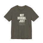 Not Boring Just Tired -  Gift for Mom, Sarcastic Mom Tee