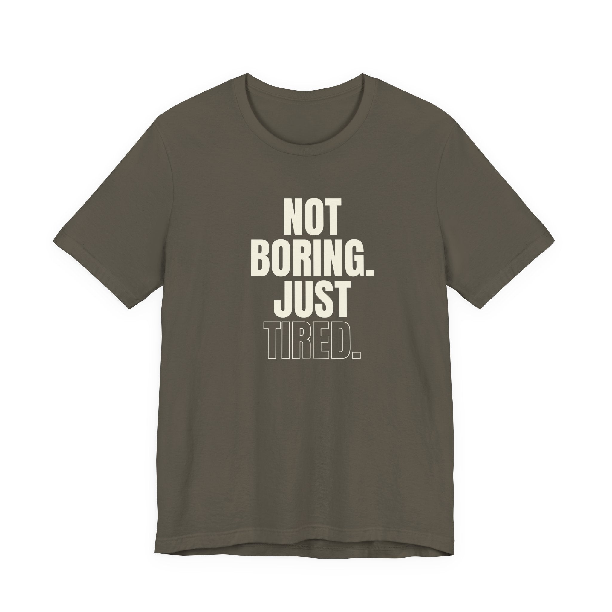 Not Boring Just Tired -  Gift for Mom, Sarcastic Mom Tee