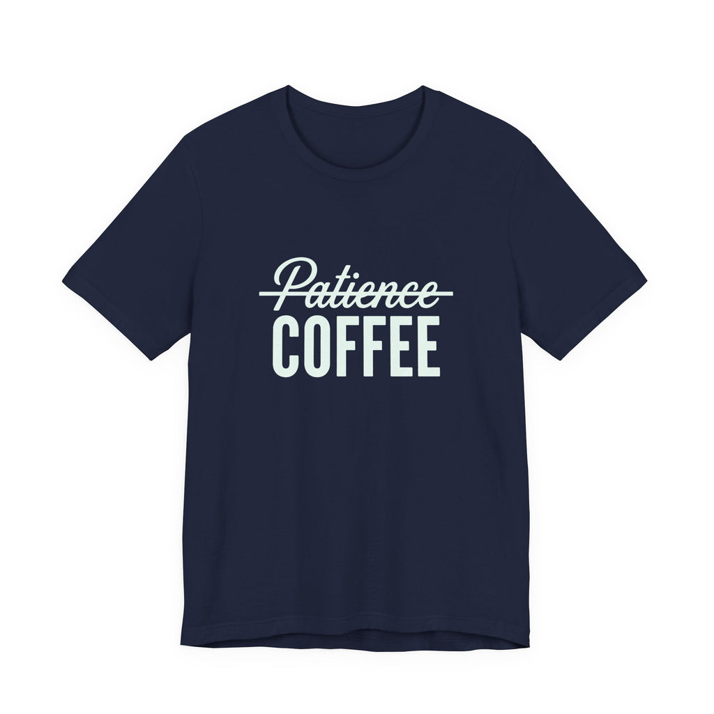 Patience & Coffee Funny Mom T-Shirt Sarcastic Gift for Moms