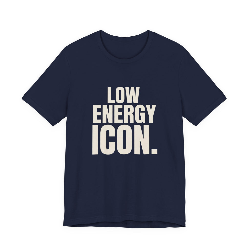 LOW ENERGY ICON.- FUNNY MOM T-SHIRT