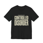 Controlled Disorder - Sarcastic Motherhood T-Shirt