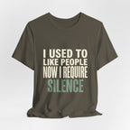 I Used To Like People Now I Require Silence Funny Mom T-Shirt