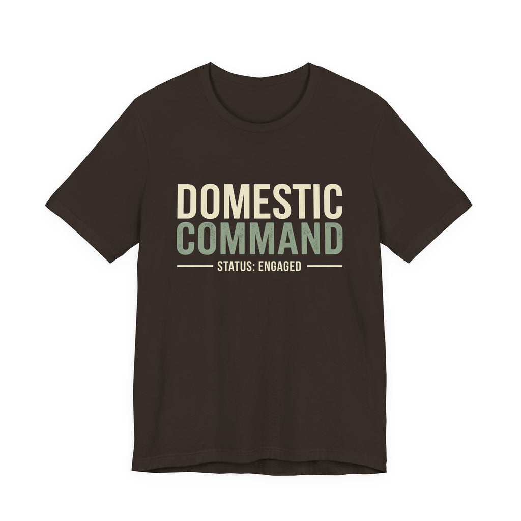Domestic Comand- Sarcastic Motherhood T-Shirt